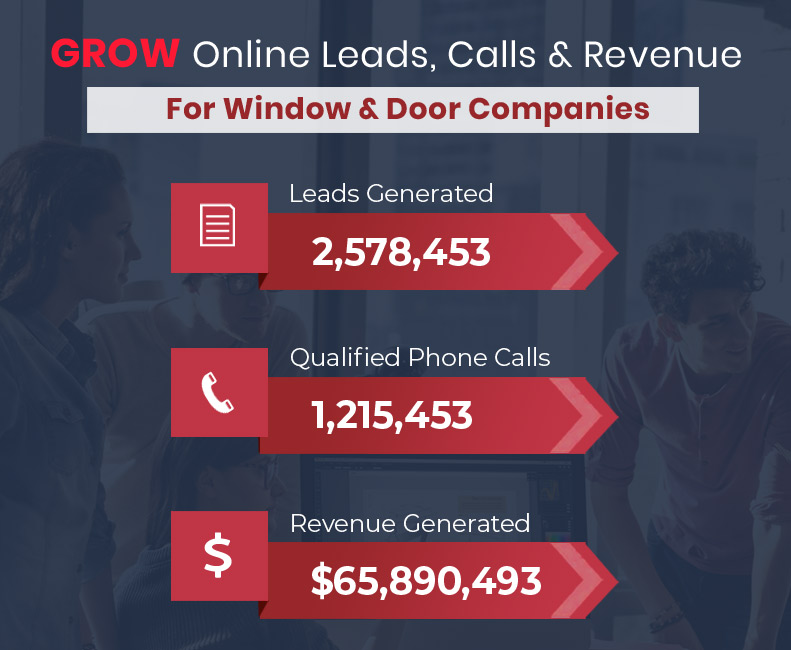 Grow Online Leads, Calls and Revenue for your Window & Door Company